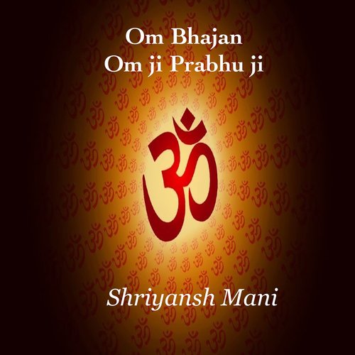 Om Bhajan - Om Ji Prabhu Ji