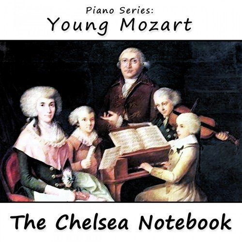 Piano Series: Young Mozart (The Chelsea Notebook)