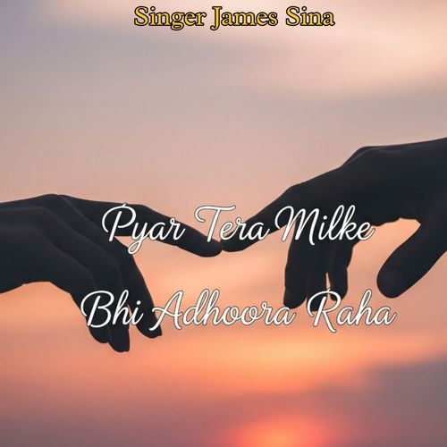 Pyar Tera Milke Bhi Adhoora Raha