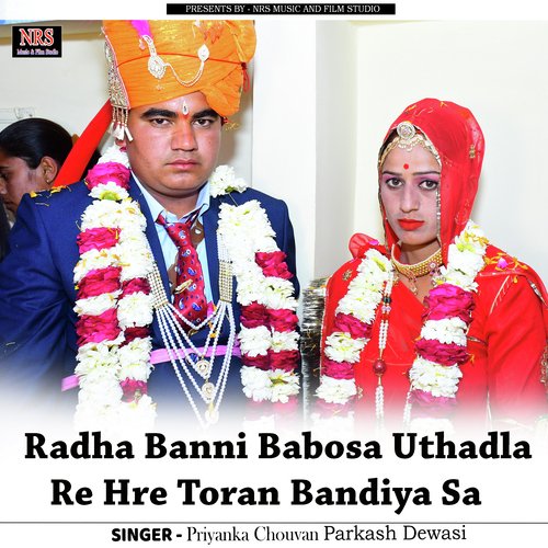 Radha Banni Babosa Uthadla Re Hre Toran Bandiya Sa