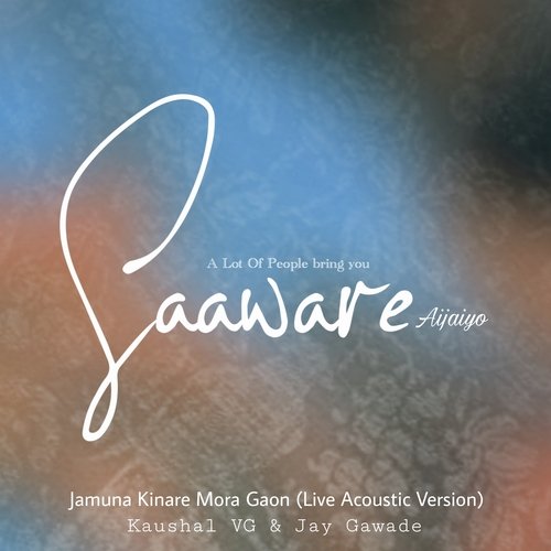 Saaware Aijaiyo Jamuna Kinaare Mora Gaon (Live Acoustic Version)_poster_image