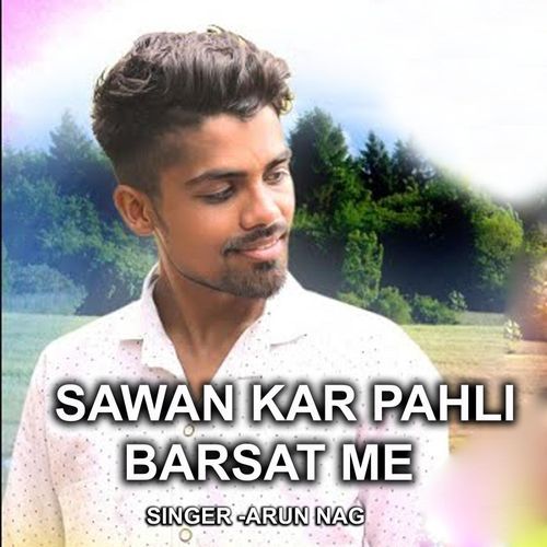 Sawan Kar Pahli Barsat Me
