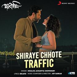 Shiraye Chhote Traffic (From "Manobjomin")