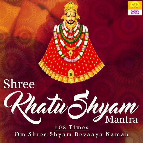 Shree Khatu Shyam Mantra - 108 Times - Om Shree Shyam Devaaya Namah