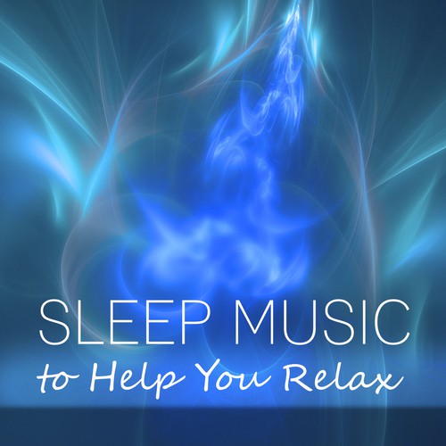 Sleep Music to Help You Relax - New Age, Deep Music for Sleep, Calm Music for Relaxation, Soft Lullabies, Nature Sounds