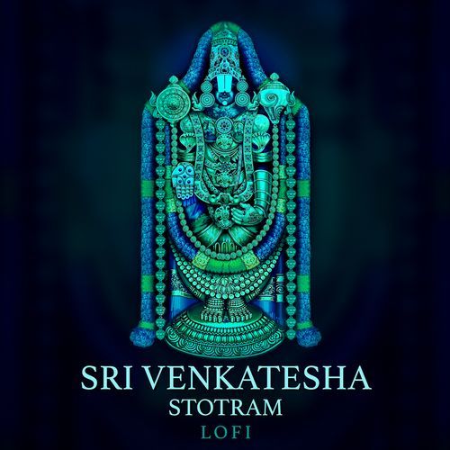 Sri Venkatesa Suprabhatam (Lofi)