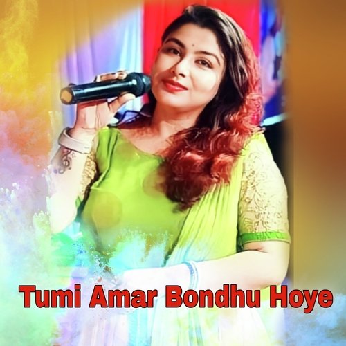 Tumi Amar Bondhu Hoye