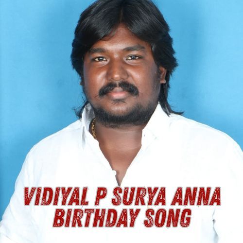 Vidiyal P Surya Anna Birthday Song