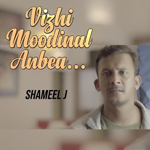 Vizhi Moodinal Anbea