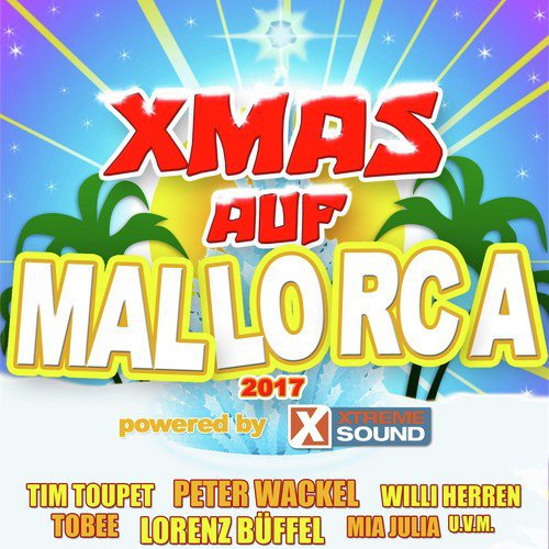 Xmas Auf Mallorca 2017 Powered by Xtreme Sound