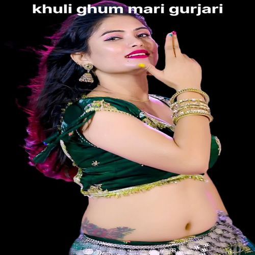 khuli ghum mari gurjari