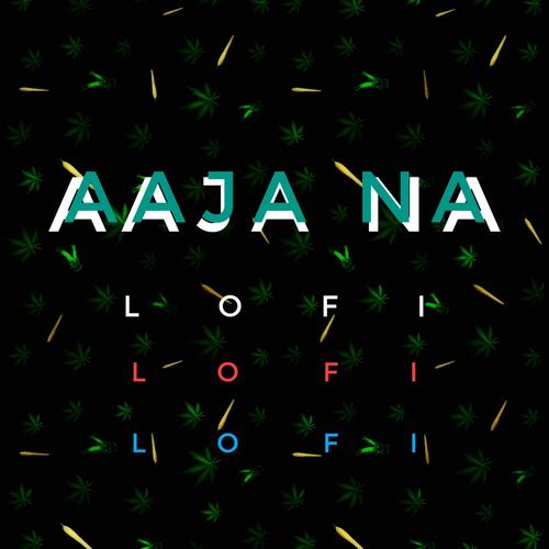 Aaja Na LoFi (Radio Edit)