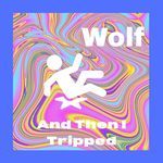 And Then I Tripped