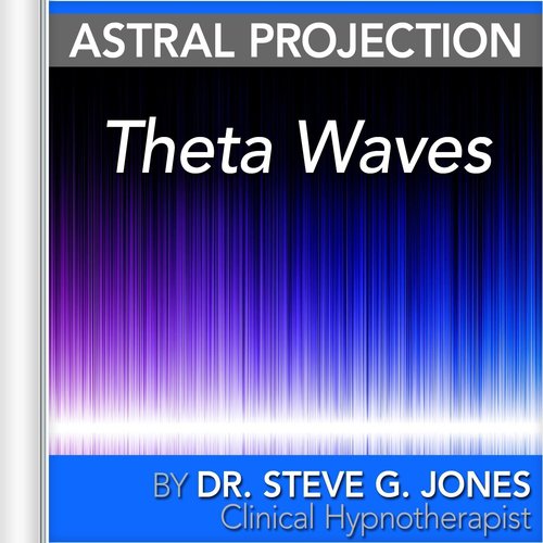 Astral Projection: Theta Waves