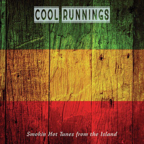 Cool Runnings: Smokin Hot Tunes from the Island