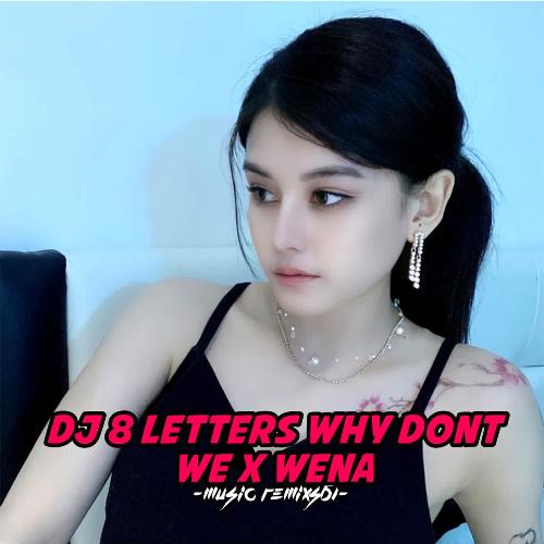 DJ 8 Letters Why Dont We X Wena cover art