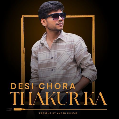 Desi Chora Thakur Ka