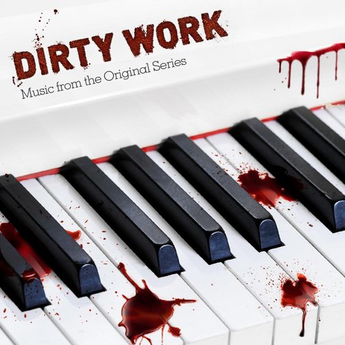 Dirty Work Soundtrack (Music from the Original Series) - EP