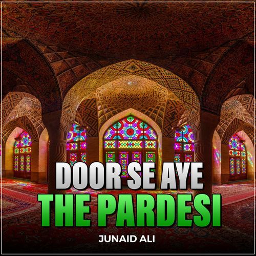 Door Se Aye The Pardesi