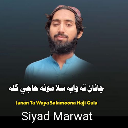 Haji Gula Janan Ta Waya Salamoona