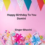 Happy Birthday To You Damini