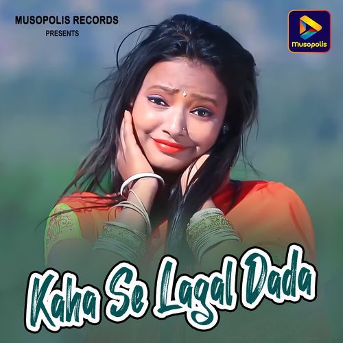 Kaha Se Lagal Dada