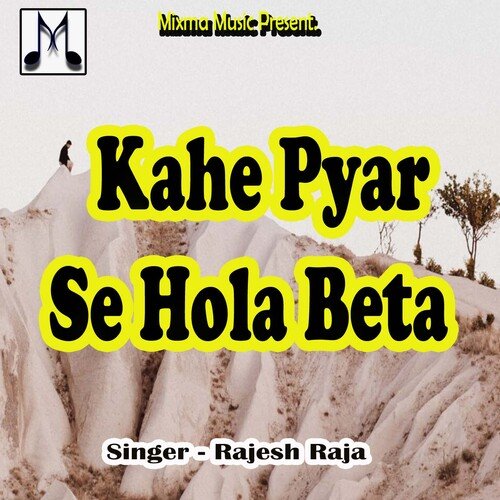 Kahe Pyar Se Hola Beta