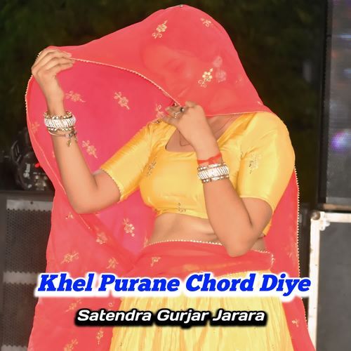 Khel Purane Chord Diye