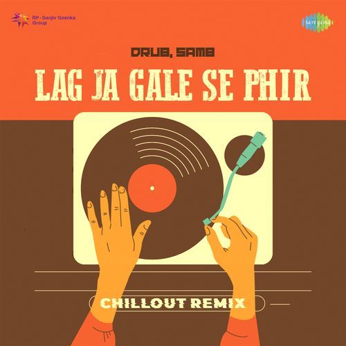 Lag Ja Gale Se Phir - Chillout Remix