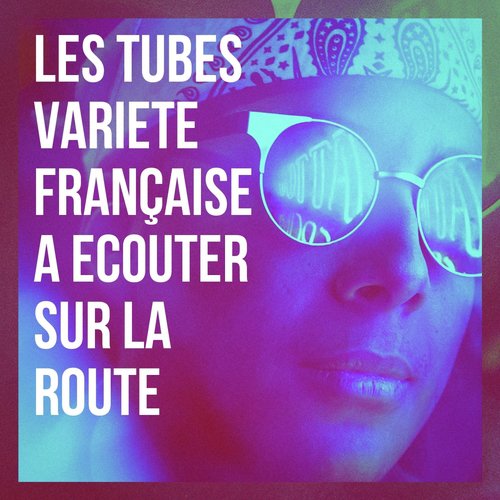 Les tubes variété française à écouter sur la route_poster_image