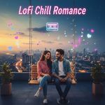 LoFi Chill Romance