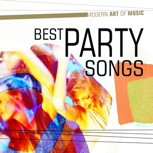 Modern Art of Music: Best Party Songs