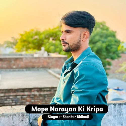 Mope Narayan Ki Kripa