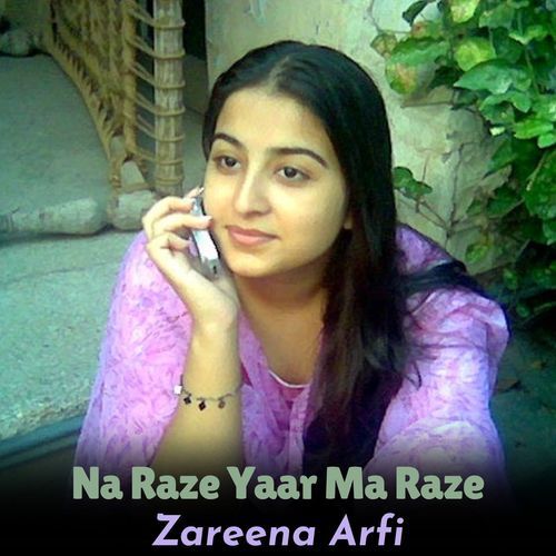 Na Raze Yaar Ma Raze