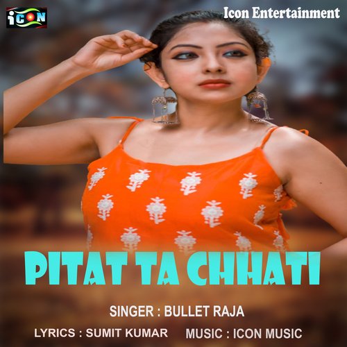 Pitat Ta Chhati Re (Bhojpuri Song)