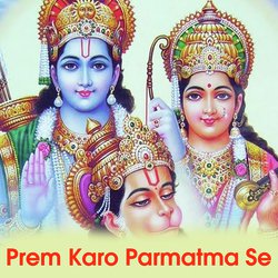 Prem Karo Parmatma Se