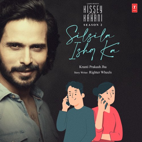 Silsila Ishq Ka (From "Kissey Aur Kahani Season 2")