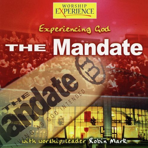 The Mandate - Experiencing God
