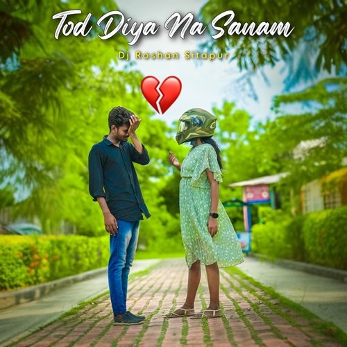 Tod Diya Na Sanam (Nagpuri Song)