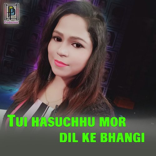 Tui Hasuchhu Mor Dil Ke Bhangi