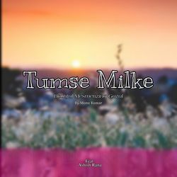 Tumse Milke (Beutiful Mesmerizing Gazal)-GVw-dS5KQVc