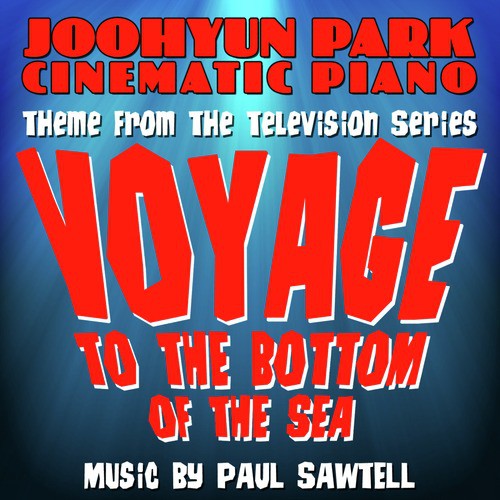 Voyage To The Bottom Of The Sea - Theme from the TV Series for Solo Piano (Paul Sawtell)_poster_image