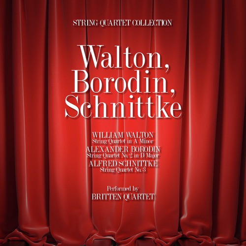 Walton, Borodin, Schnittke: String Quartet Collection