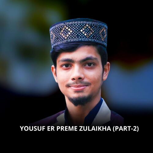 YOUSUF ER PREME ZULAIKHA , Pt. 2