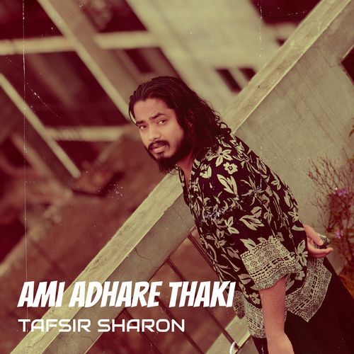 Ami Adhare Thaki