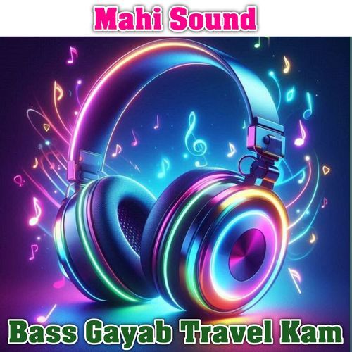 Bass Gayab Travel Kam