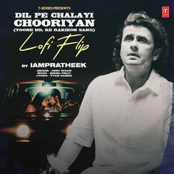 Dil Pe Chalayi Chooriyan (Toone Dil Ke Rakibon Sang) - Lofi Flip