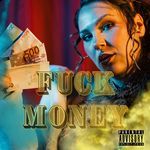 FUCK MONEY