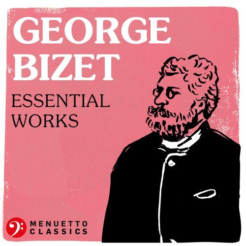 Georges Bizet - Essential Works