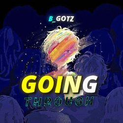 Going Through-BR0Nci1jA2E